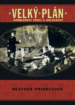 VELKY PLAN HIMMLEROVI VEDCI A HOLOCAUST