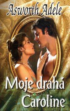 MOJE DRAHA CAROLINE