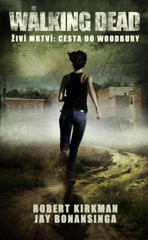 WALKING DEAD ZIVIV MRTVI: CESTA DO WOODBURY
