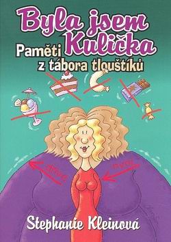 BYLA JSEM KULICKA - PAMETI Z TABORA TLOUSTIKU