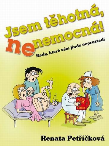 JSEM TEHOTNA, NE NEMOCNA!
