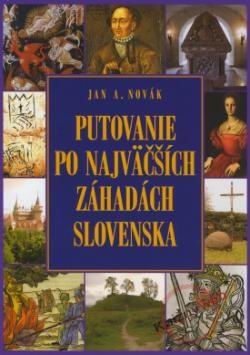 PUTOVANIE PO NAJVACSICH ZAHADACH SLOVENSKA