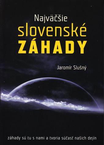 NAJVACSIE SLOVENSKE ZAHADY