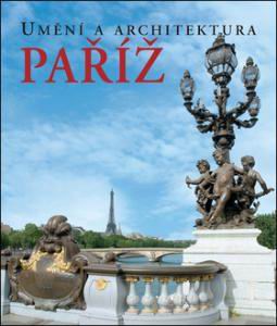 PARIZ - UMENI A ARCHITEKTURA