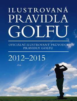 ILUSTROVANA PRAVIDLA GOLFU 2012 - 2015