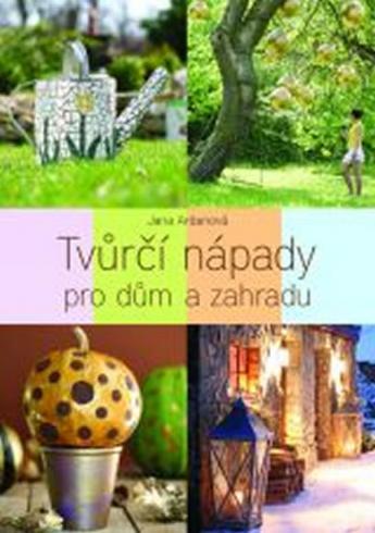TVURCI NAPADY PRO DUM A ZAHRADU