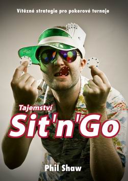 TAJEMSTVI SIT'N'GO VITAZNE STRATEGIE PRO POKEROVE TURNAJE