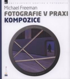 FOTOGRAFIE V PRAXI KOMPOZICE