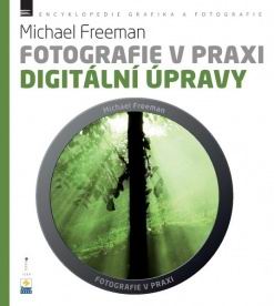FOTOGRAFIE V PRAXI DIGITALNI UPRAVY
