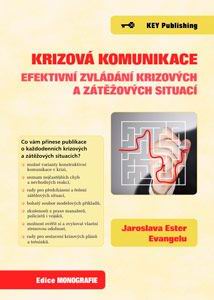 KRIZOVA KOMUNIKACE EFEKTIVNI ZVLADANI KRIZOVYCH A ZATEZOVYCH SITUACI
