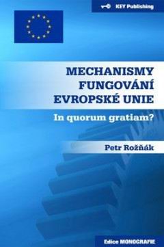 MECHANISMY FUNGOVANI EVROPSKE UNIE - IN QUORUM GRATIAM?