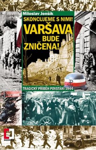 SKONCUJEME S NIMI! VARSAVA BUDE ZNICENA!