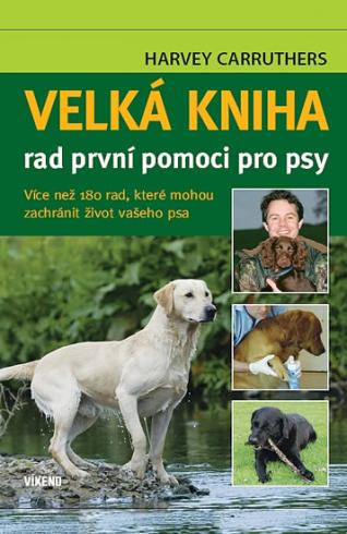 VELKA KNIHA RAD PRVNI POMOCI PRO PSY