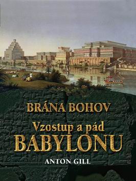 BRANA BOHOV VZOSTUP A PAD BABYLONU