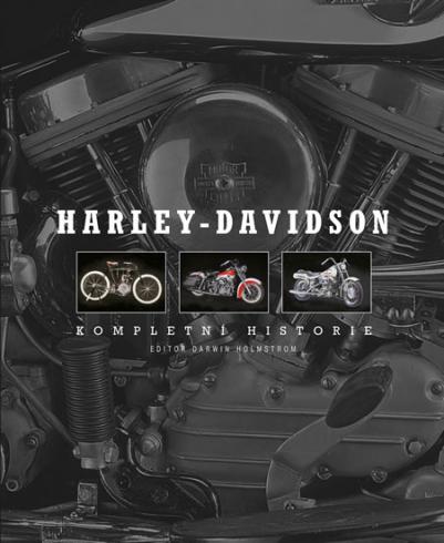 HARLEY - DAVIDSON KOMPLETNI HISTORIE