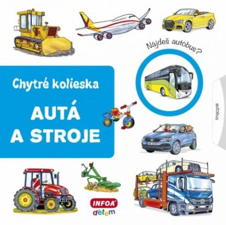 AUTA A STROJE - CHYTRE KOLIESKA