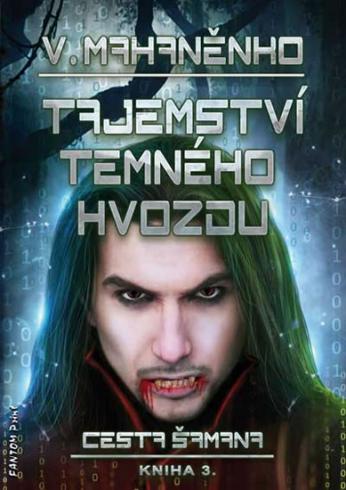 TAJEMSTVI TEMNEHO HVOZDU CESTA SAMANA KNIHA 3