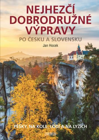 NEJHEZCI DOBRODRUZNE VYPRAVY PO CESKU A SLOVENSKU