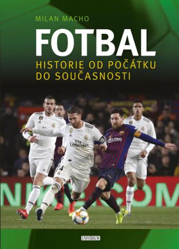 FOTBAL HISTORIE OD POCATKU DO SOUCASNOSTI