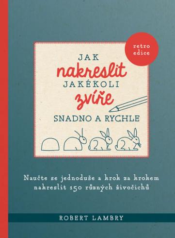 JAK NAKRESLIT JAKEKOLI ZVIRE SNADNO A RYCHLE