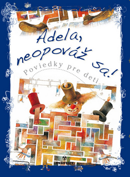 ADELA NEOPOVAZ SA! POVIEDKY PRE DETI