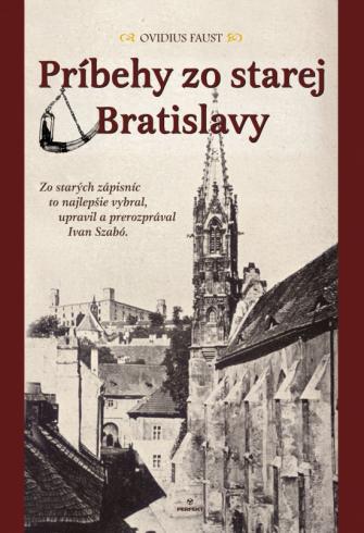PRIBEHY ZO STAREJ BRATISLAVY