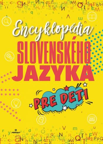 ENCYKLOPEDIA SLOVENSKEHO JAZYKA PRE DETI