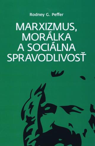 MARXIZMUS, MORALKA A SOCIALNA SPRAVODLIVOST
