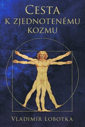 CESTA K ZJEDNOTENEMU KOZMU