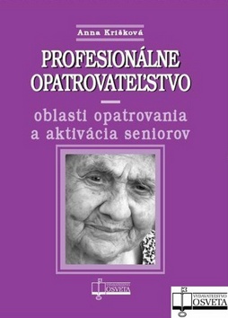 PROFESIONALNE OPATROVATELSTVO - OBLASTI OPATROVANIA A AKTIVACIA SENIOROV