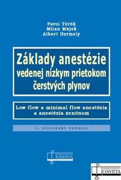 ZAKLADY ANESTEZIE VEDENEJ NIZKYCH PRIETOKOV CERSTVYCH PLYNOV