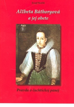 ALZBETA BATHORYOVA A JEJ OBETE
