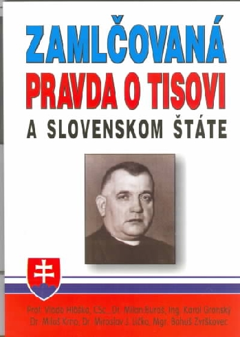 ZAMLCOVANA PRAVDA O TISOVI A SLOVENSKOM STATE