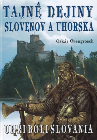 TAJNE DEJINY SLOVENOV A UHORSKA