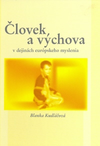 CLOVEK A VYCHOVA V DEJINACH EUROPSKEHO MYSLENIA