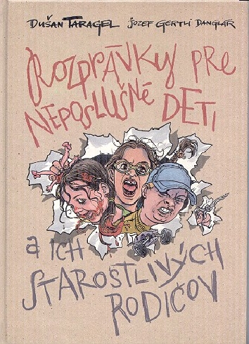 ROZPRAVKY PRE NEPOSLUSNE DETI A ICH STAROSTLIVYCH RODICOV