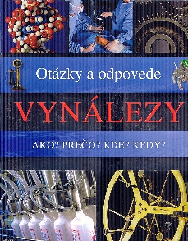 OTAZKY A ODPOVEDE VYNALEZY - AKO? PRECO? KDE? KEDY?