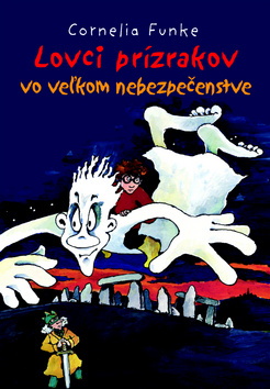 LOVCI PRIZRAKOV VO VELKOM NEBEZPECENSTVE