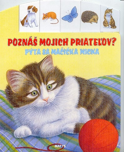 POZNAS MOJICH PRIATELOV? PYTA SA MACICKA MICKA