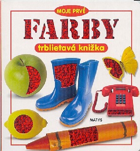 MOJE PRVE FARBY TRBLIETAVA KNIZKA
