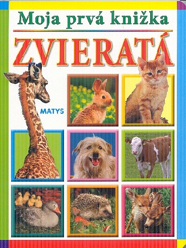 MOJA PRVA KNIZKA - ZVIERATA