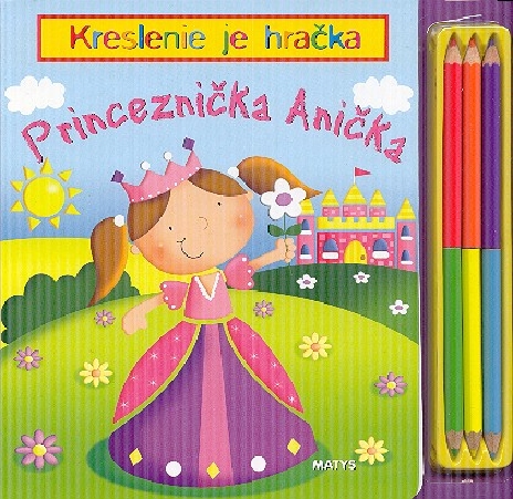 PRINCEZNA ANICKA - KRESLENIE JE HRACKA