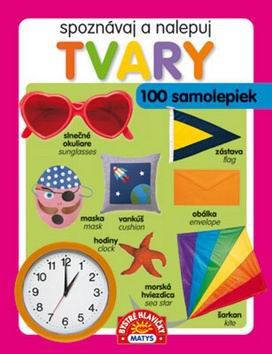 SPOZNAVAJ A NALEPUJ TVARY 100 SAMOLEPIEK