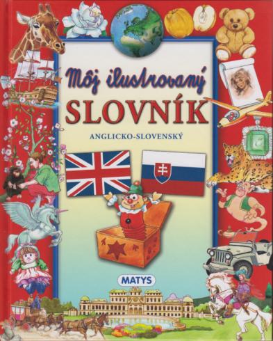 MOJ ILUSTROVANY SLOVNIK ANGLICKO - SLOVENSKY