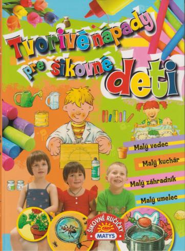 TVORIVE NAPADY PRE SIKOVNE DETI