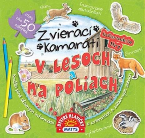 ZVIERACI KAMARATI V LESOCH A NA POLIACH