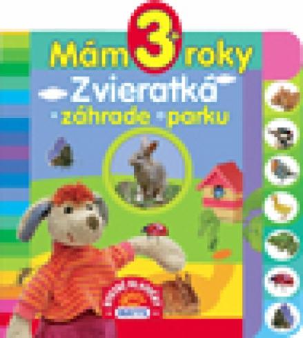 MAM 3 ROKY - ZVIERATKA V ZAHRADE A PARKU