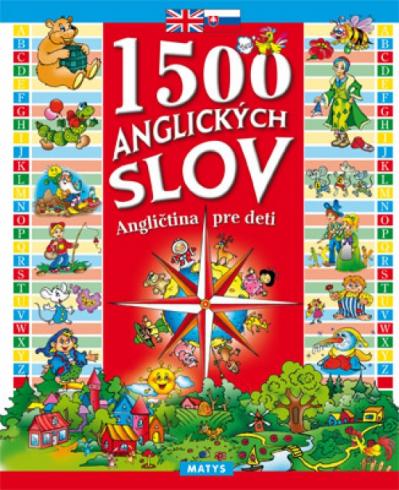 1500 ANGLICKYCH SLOV - ANGLICTINA PRE DETI