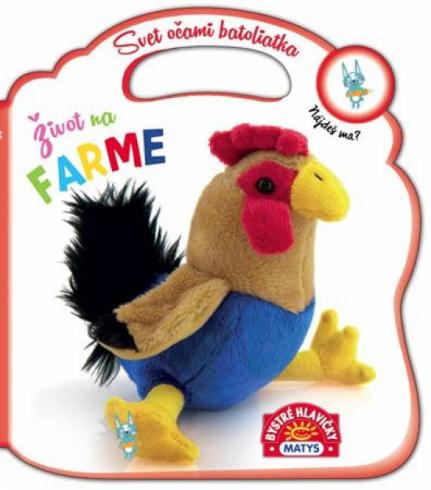 SVET OCAMI BATOLIATKA - ZIVOT NA FARME