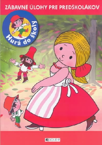 HURA DO SKOLY - ZABAVNE ULOHY PRE PREDSKOLAKOV RODINA